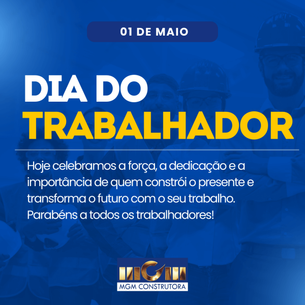 Dia 01 de maio: Dia do trabalhador